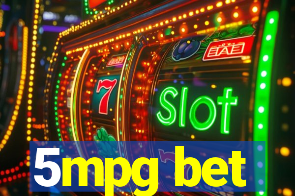 5mpg bet